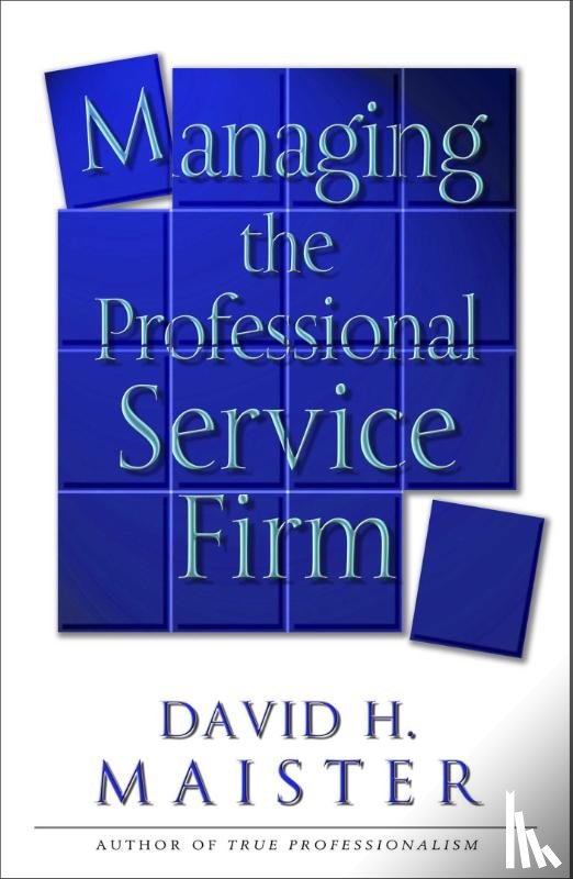 Maister, David H. - Managing The Professional Service Firm