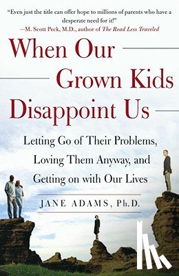 Adams, Jane - When Our Grown Kids Disappoint Us