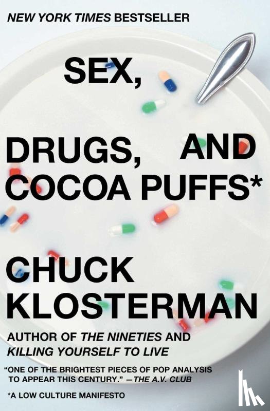 Klosterman, Chuck - Sex, Drugs, And Cocoa Puffs