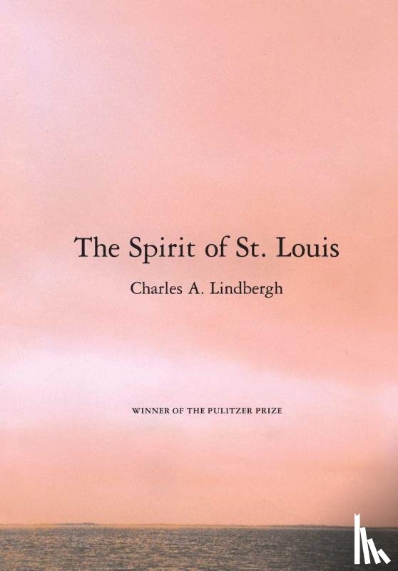 Lindbergh, Charles A. - The Spirit of St. Louis