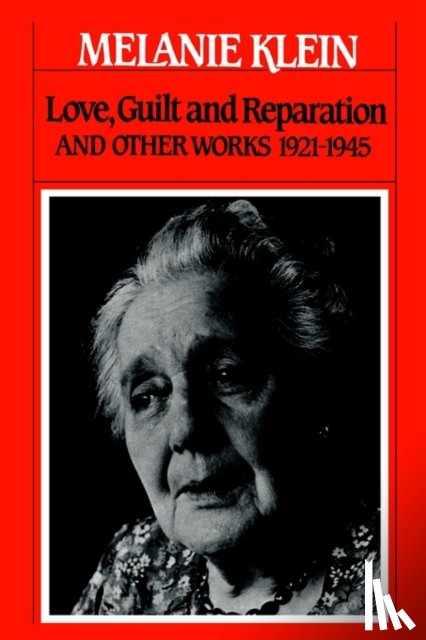 Klein, Melanie - Love, Guilt, and Reparation and Other Works 1921-1945