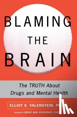Valenstein, Elliot S. - Blaming the Brain