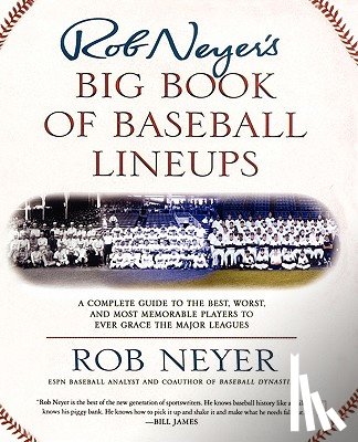 Neyer, Rob - Rob Neyer's Big Book of Baseball Lineups