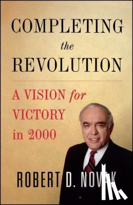 Novak, Robert D. - Completing the Revolution