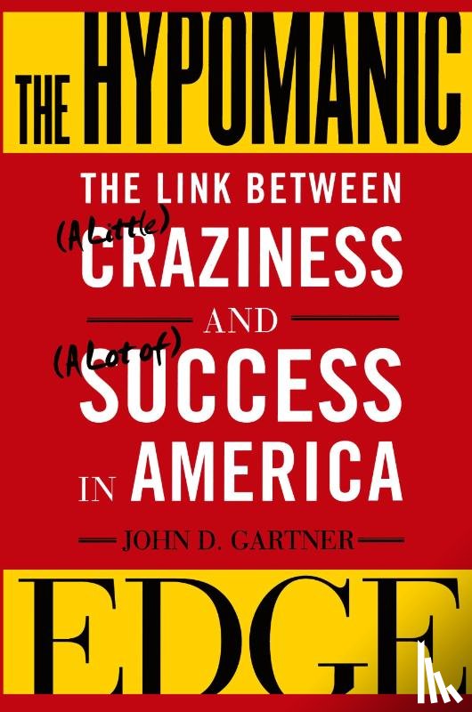 Gartner, John D. - The Hypomanic Edge