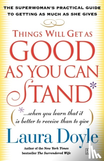 Doyle, Laura - Things Will Get as Good as You Can Stand