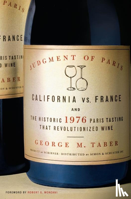 Taber, George M. - Judgment of Paris: California vs France and the 1976 Wine Tasting That Changed the World