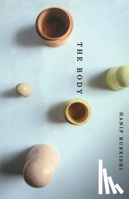 Kureishi, Hanif - The Body
