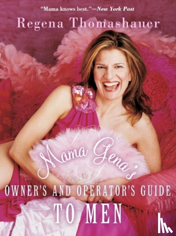 Thomashauer, Regena - Mama Gena's Owner's and Operator's Guide to Men