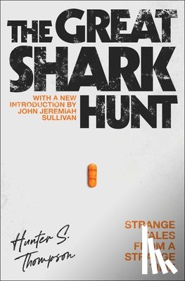 Thompson, Hunter S., Sullivan, John Jeremiah - The Great Shark Hunt