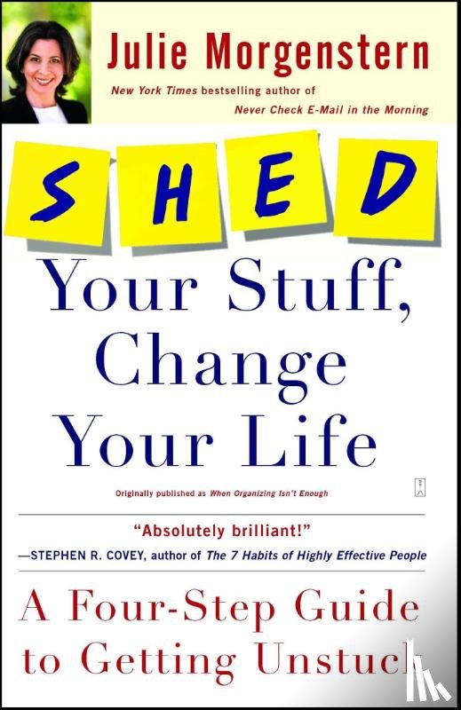 Morgenstern, Julie - SHED Your Stuff, Change Your Life