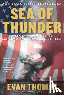 Thomas, Evan - Sea of Thunder: Four Commanders and the Last Great Naval Campaign, 1941-1945