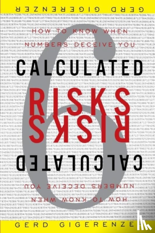 Gigerenzer, Director Gerd (Max Planck Inst for Human Development) - Calculated Risks