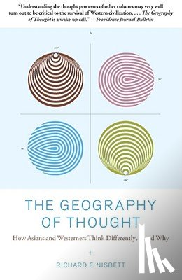 Nisbett, Richard - The Geography of Thought: How Asians and Westerners Think Differently...and Why