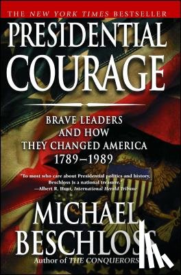 Beschloss, Michael R. - Presidential Courage