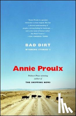 Proulx, Annie - Bad Dirt