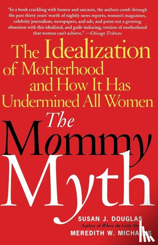 Douglas, Susan J., Michaels, Meredith - The Mommy Myth