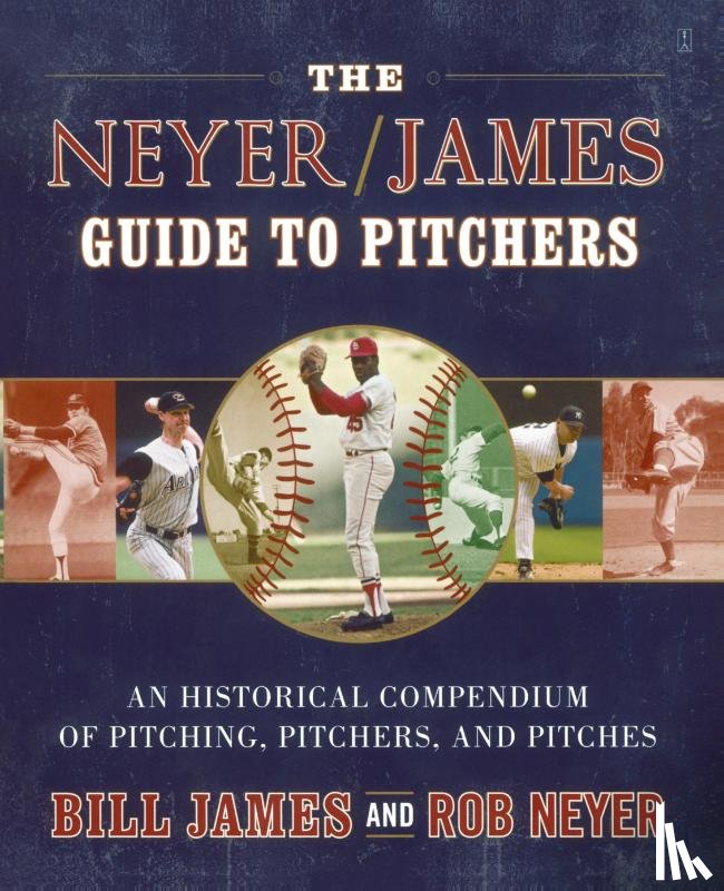 James, Bill, Neyer, Rob - The Neyer/James Guide to Pitchers