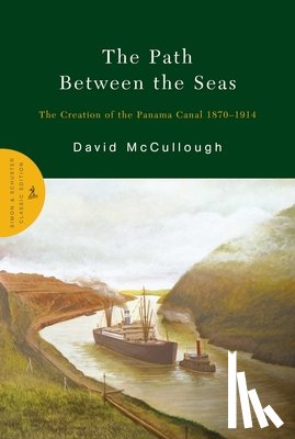 McCullough, David - The Path Between the Seas