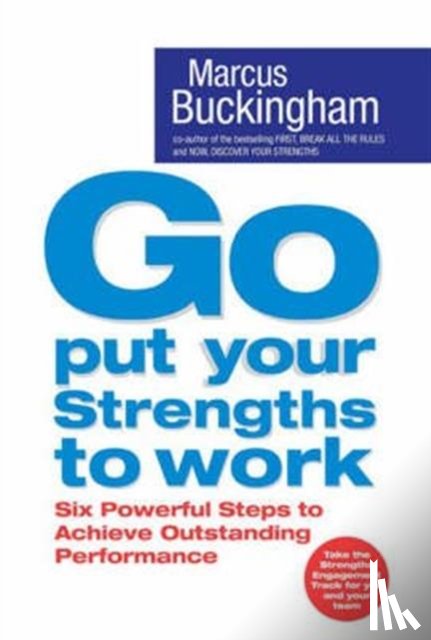 Buckingham - Go Put Your Strengths to Work