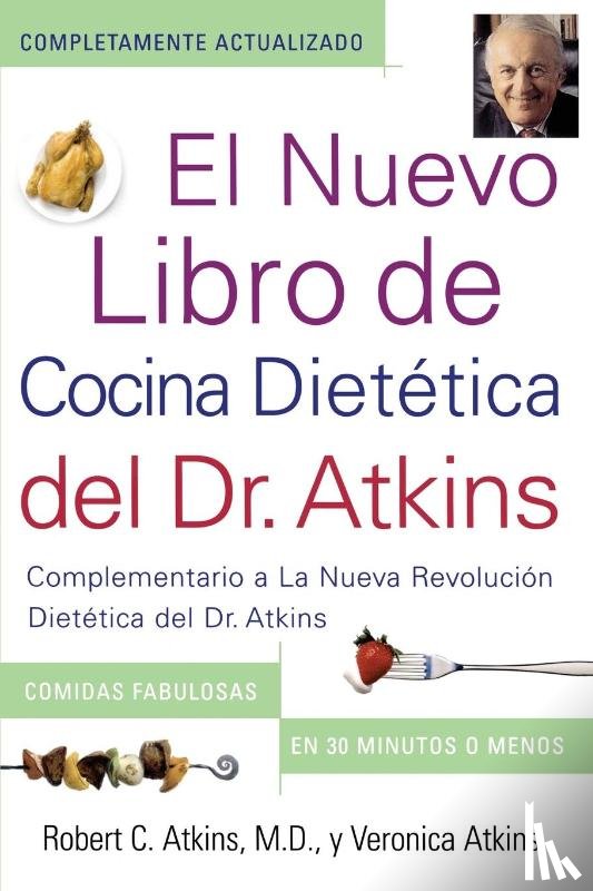 Atkins, Robert C., Atkins, Veronica - El Nuevo Libro de Cocina Dietetica del Dr. Atkins (Dr. Atkins' Quick & Easy New