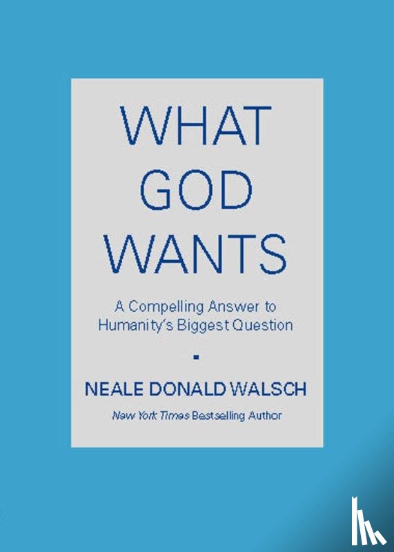 Walsch, Neale Donald - What God Wants