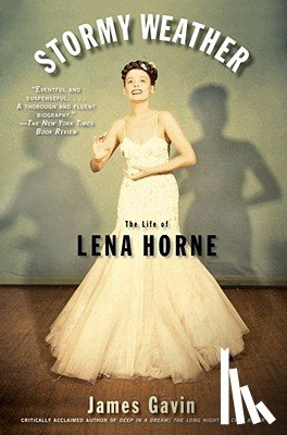 Gavin, James - Stormy Weather: The Life of Lena Horne