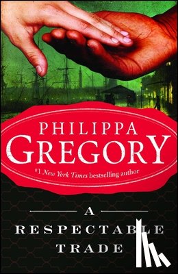 Gregory, Philippa - A Respectable Trade