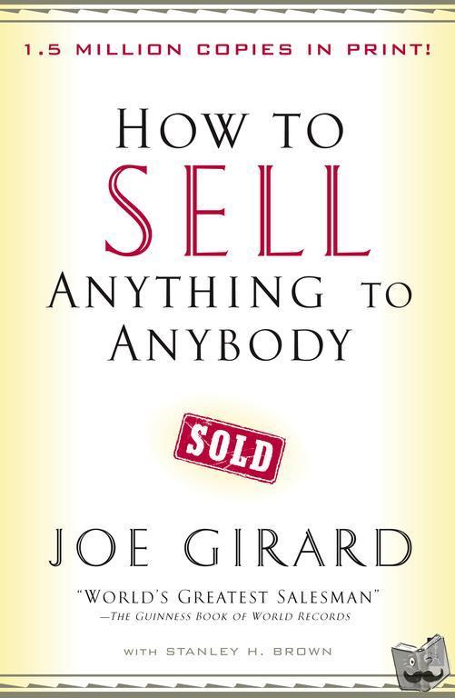 Girard, Joe - How to Sell Anything to Anybody