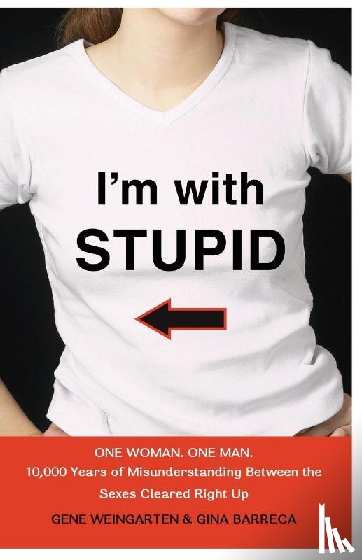 Weingarten, Gene, Barreca, Gina - I'm with Stupid