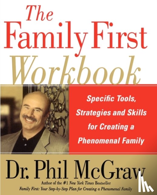 McGraw, Dr. Phil - The Family First Workbook