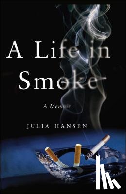 Hansen, Julia - A Life in Smoke