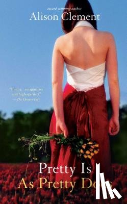 Clement, Alison - Pretty Is as Pretty Does