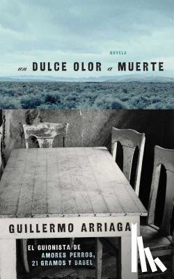 Arriaga, Guillermo - Arriaga, G: Dulce Olor A Muerte