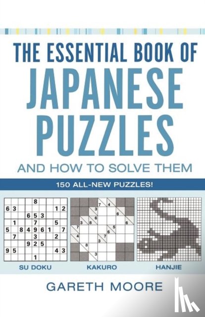 Moore, Gareth - The Essential Book of Japanese Puzzles and How to Solve Them