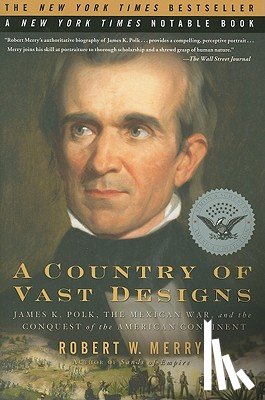 Merry, Robert W. - A Country of Vast Designs