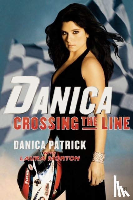Patrick, Danica - Danica--Crossing the Line