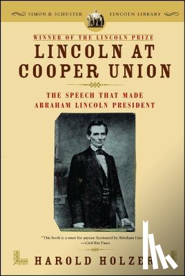 Holzer, Harold - Lincoln at Cooper Union
