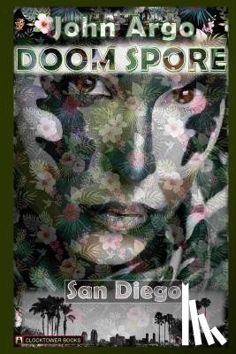 Argo, John - Doom Spore San Diego: A DarkSF novel (science horror)