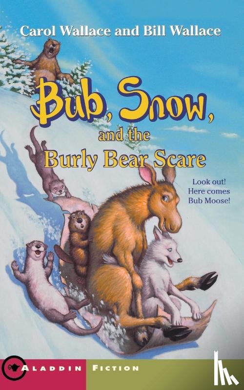 Wallace, Carol, Wallace, Bill - Bub, Snow, and the Burly Bear Scare