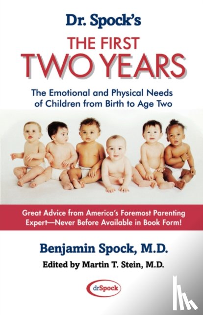 Spock, Benjamin - Dr. Spock's The First Two Years: The Emotional and Physical Needs of Children from Birth to Age 2