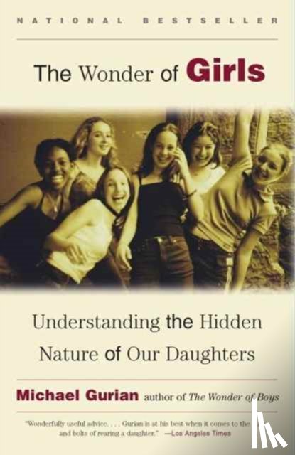 Gurian, Michael - The Wonder of Girls: Understanding the Hidden Nature of Our Daughters