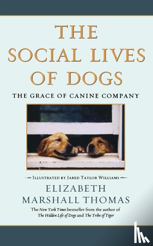 MARSHALL THOMAS ELIZABETH - Social Lives of Dogs