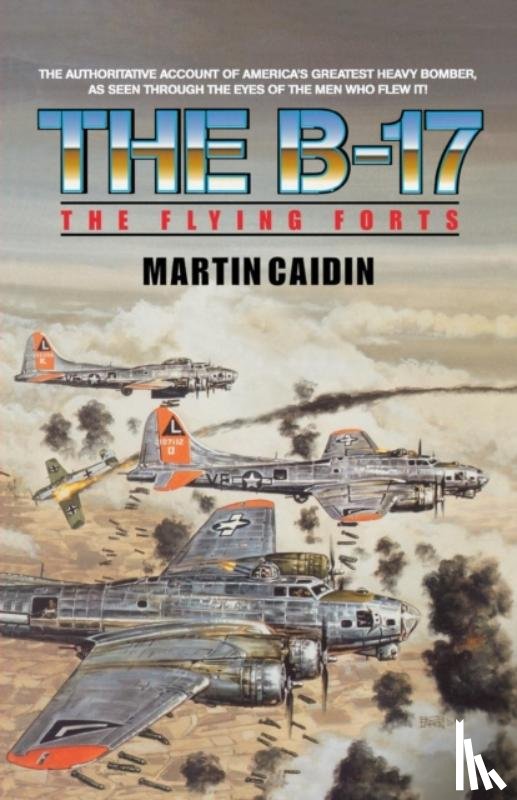 Caidin, Martin - The B-17 - The Flying Forts