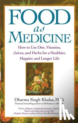 Guru Dharma Singh Khalsa - Food As Medicine