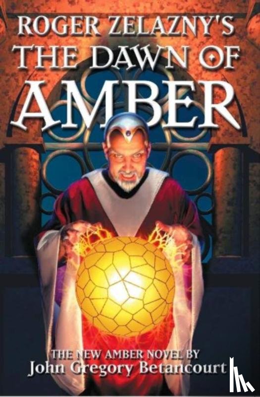 Betancourt, John Gregory, Zelazny, Roger - Roger Zelazny's The Dawn of Amber