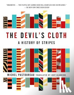 Pastoureau, Michel - The Devil's Cloth: A History of Stripes