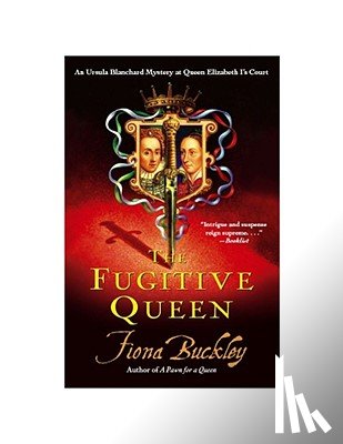 Buckley, Fiona - The Fugitive Queen