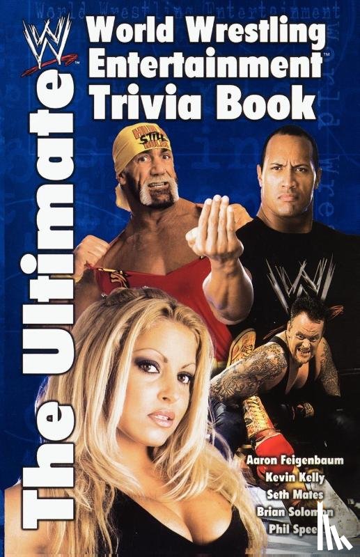 World Wrestling Federation, Feigenbaum, Aaron, Kelly, Kevin - Feigenbaum, A: Ultimate World Wrestling Entertainment Trivia