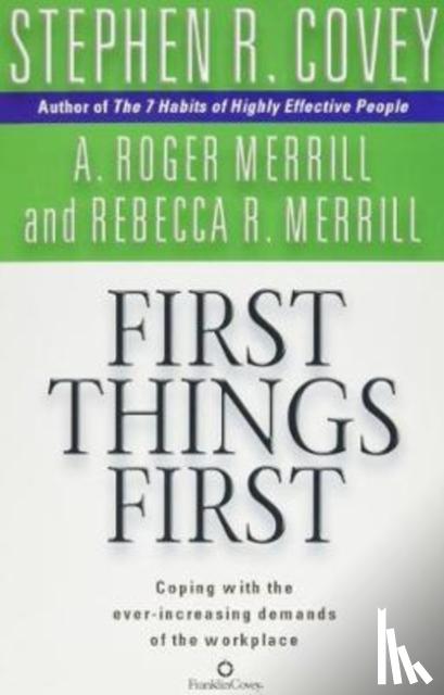 Covey, Stephen R. - First Things First